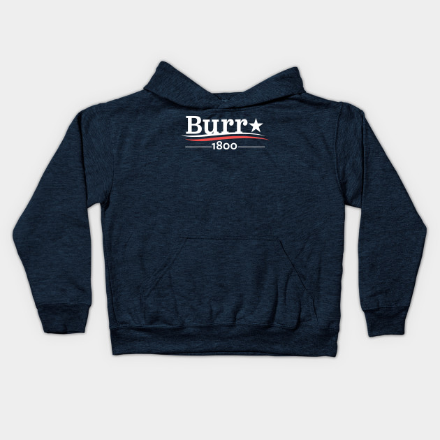 HAMILTON AARON BURR 1800 BURR ELECTION OF 1800 T-SHIRT
